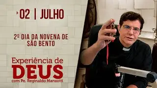 Experiência de Deus | 02/07/24 |  2° DIA DA NOVENA DE SÃO BENTO | @PadreManzottiOficial