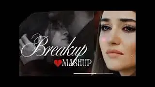 THE BREAKUP MASHUP || SAD LOFi SONGS || LOFI SONGS MASHUP | Lofi + Reverb #sad