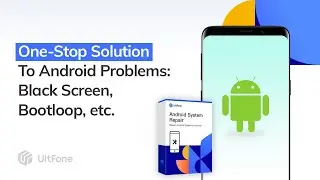 One-Stop Solution to Android Problems: Black Screen, Boot Loop, Screen Won’t Turn on