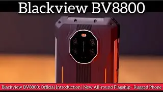 Blackview BV8800: Official Introduction |📱New All-round Flagship - Rugged Phone🔥