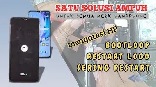 TRICK MENGATASI SEMUA  HANDPHONE BOOTLOOP, RESTART LOGO
