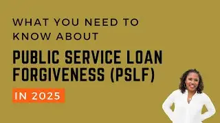 What You Need to Know About Public Service Loan Forgiveness (PSLF) in 2025 | Student Loans