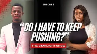 EP 3 - BURN-OUT!!! OKONOFUA GODSON on the “STARLIGHT” show