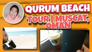QURUM BEACH TOUR | MUSCAT, OMAN | CLINT GANZAN
