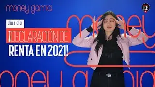 Todo lo que debes saber sobre la declaración de renta 2021 | MoneyGamia