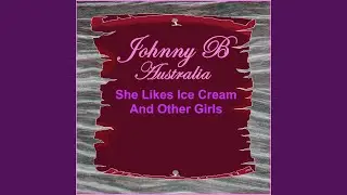 She Likes Ice Cream and Other Girls