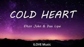 Cold Heart - Elton John - Dua Lipa (Lyrics) PNAU Remix