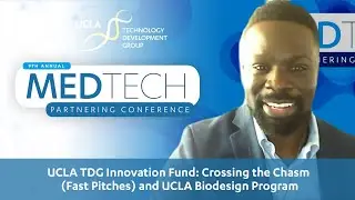TDG Innovation Fund:Crossing the Chasm (Fast Pitches) and UCLA Biodesign Program [UCLAMEDTECH 2021]