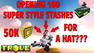 50K CUBITS FOR A HAT STYLE? &ndash; Opening 100 Super style stashes in Trove