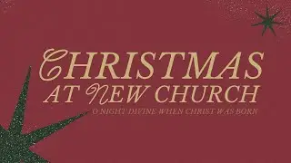 Christmas at New Church 2024 | Matt Richardson