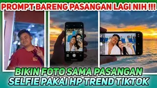 VIRAL ! Prompt Mirror Selfie di Pantai 🌊 Foto Couple Pakai HP (Trend TikTok)