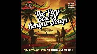 10. The Jamaica Band vs Them Mushrooms | Kama Zamani (Audio) | Reggae EDM Radio Edit