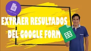 C&oacute;mo extraer los resultados del formulario (Google forms) en Hojas de C&aacute;lculo (Google Sheets)
