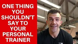 Some of The Worst Things To Say To Your Personal Trainer