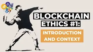 Blockchain Ethics #1: Introduction and Context