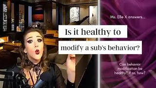 Is behavior modification healthy? | Ms. Elle X