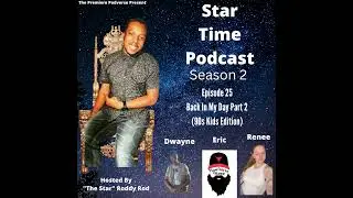 Episode 25 - Back In My Day Part 2 (90 Kids Edition) With Eric, Dwayne and Renee 6/24/2024