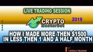 Crypto Master Bot LIVE TRADING Session~ How I made More than $15000 in less than 1&frac12; MONTH ~ 2019