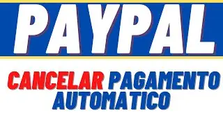 CANCELAR PAGAMENTO AUTOMATICO PAYPAL 2022