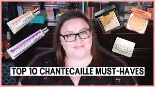 TOP 10 CHANTECAILLE MUST-HAVES!