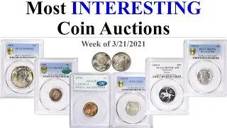 The Most INTERESTING Coin Auctions - Week of 3/21/21