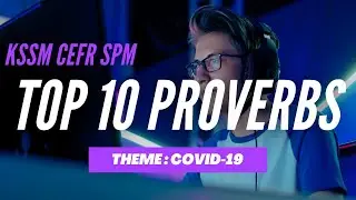 KSSM SPM CEFR TOP 10 PROVERBS | COVID-19