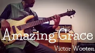 Amazing Grace  - Victor Wooten - Bass Solo