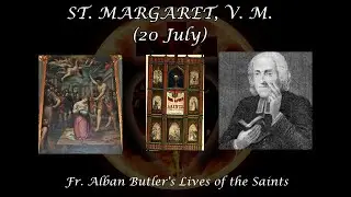 St. Margaret of Antioch (20 July): Butler's Lives of the Saints