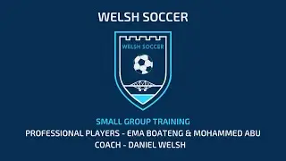 Welsh Soccer | Small Group Session with DC United Players Ema Boateng & Mohammed Abu