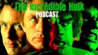 The Incredible Hulk Podcast: Season Five- Veteran
