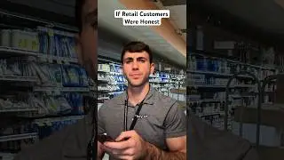If Retail Customers Were Brutally Honest #shorts