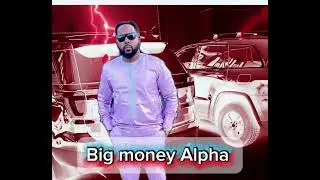 Dr black (Big Money Alpha )