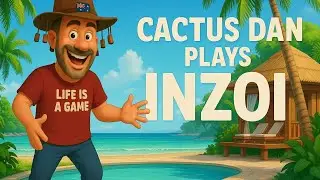 Cactus Dan Plays Inzoi #lifeisagame #inzoi