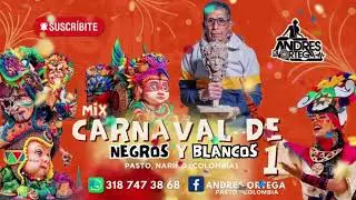 MIX CARNAVALES DE PASTO DE NEGROS Y BLANCOS - SONSUREÑO - MURGA RUMBA PASTUSA DJ ANDRES ORTEGA