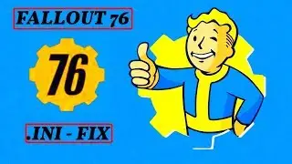 Fallout 76 - Ini Datei Fix (german / deutsch)