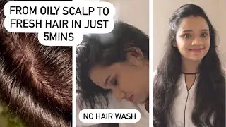 FROM OILY SCALP/GREASY HAIR TO FRESH AND VOILUMINOUS HAIR IN 5 MINS |HOW TO USE DRYSHAMPOO|OILY HAIR