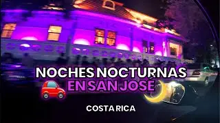 Noches nocturnas San Jos&eacute;, Costa Rica 🇨🇷