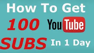 How To Get 100 Subscribers On YouTube 2019