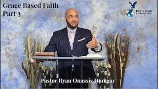 Bible Study Lessons Online  (Grace Based Faith Part 3)