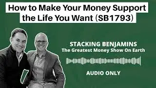 How to Make Your Money Support the Life You Want (SB1793)