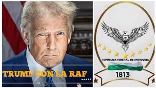 &iquest;Donald TRUMP apoya la independencia de Antioquia? incre&iacute;ble crecimiento de RAF
