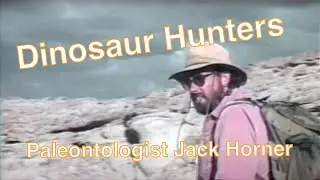 Jack Horner: Dinosaur Hunters