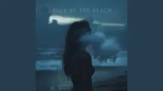 High By The Beach