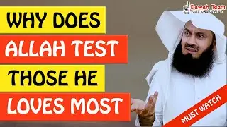 🚨WHY DOES ALLAH TEST THOSE HE LOVES MOST?🤔 - Mufti Menk