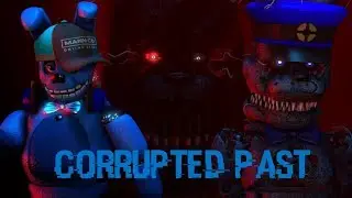 {SFM FNAF} Corrupted Past