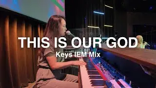 This Is Our God (Phil Wickham) || Keys IEM Mix || Key of C