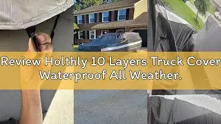 Review Holthly 10 Layers Truck Cover Waterproof All Weather. Pickup Truck Cover Rain UV Protection.