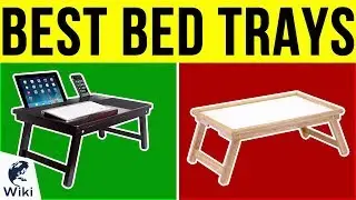 10 Best Bed Trays 2019