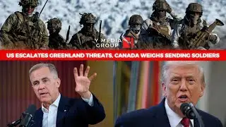 US ESCALATES GREENLAND THREATS, CANADA WEIGHS SENDING SOLDIERS