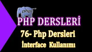 76- Php Dersleri - İnterface  Kullanımı